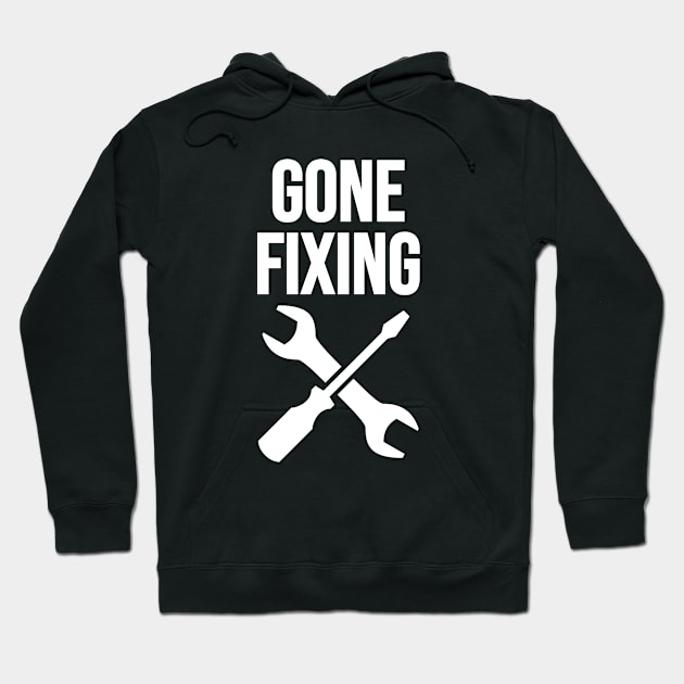 Gone fixing Hoodie by Riel